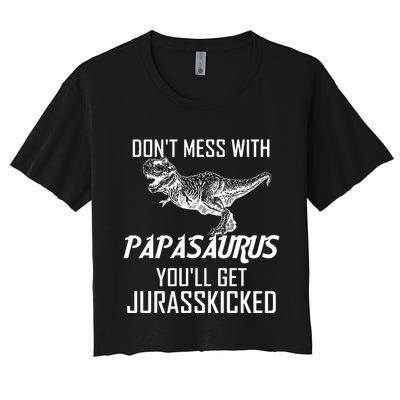 Don't Mess With Papasaurus Jurasskicked Crop Top
