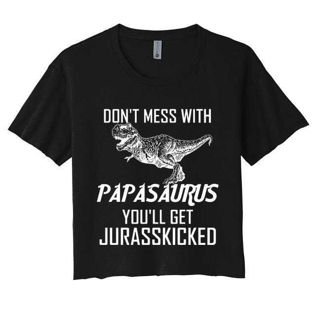 Don't Mess With Papasaurus Jurasskicked Crop Top