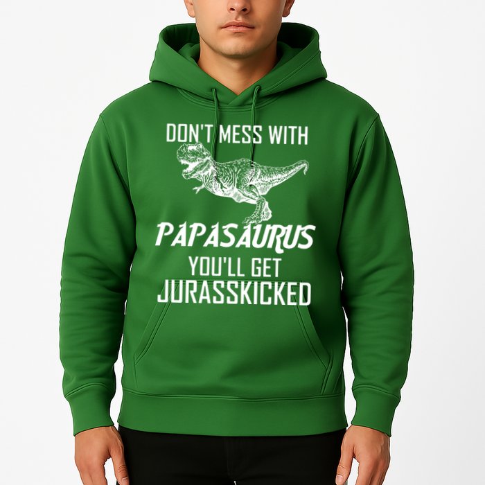 Don't Mess With Papasaurus Jurasskicked Hoodie