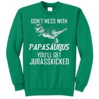 Don't Mess With Papasaurus Jurasskicked Sweatshirt