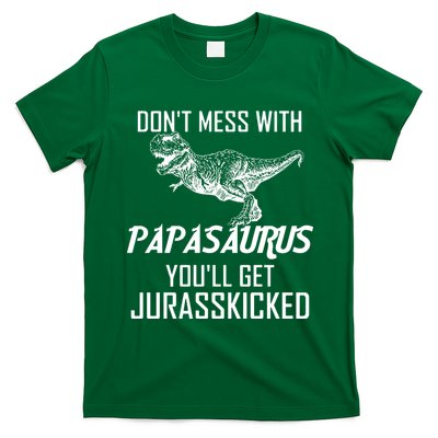 Don't Mess With Papasaurus Jurasskicked T-Shirt