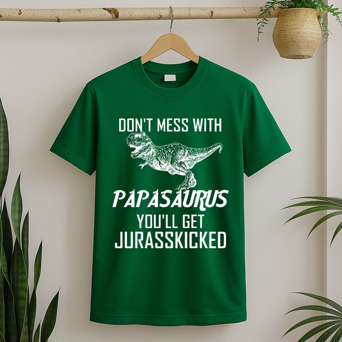 Don't Mess With Papasaurus Jurasskicked T-Shirt