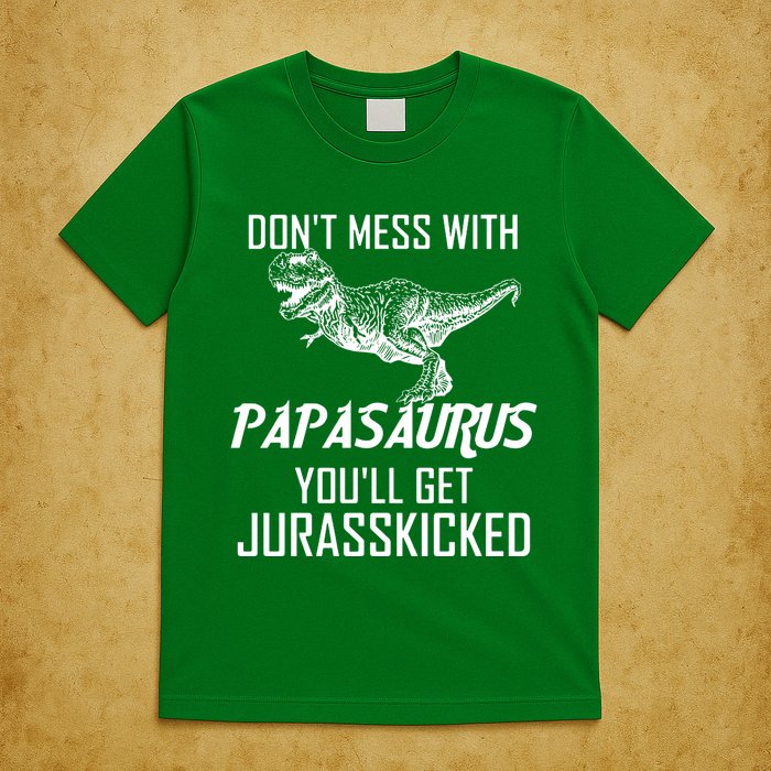 Don't Mess With Papasaurus Jurasskicked T-Shirt