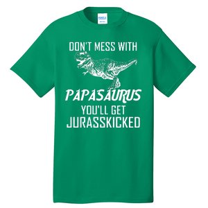 Don't Mess With Papasaurus Jurasskicked Tall T-Shirt