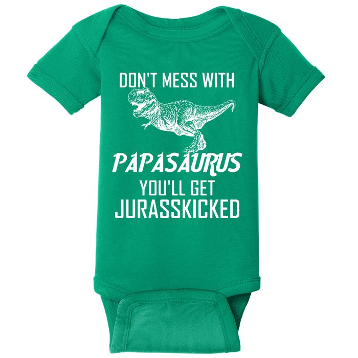 Don't Mess With Papasaurus Jurasskicked Baby Bodysuit