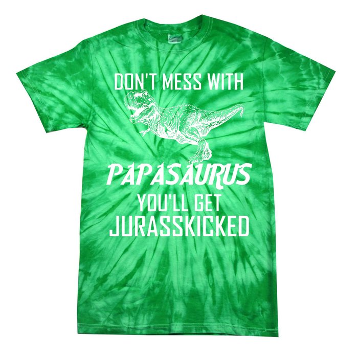 Don't Mess With Papasaurus Jurasskicked Tie-Dye T-Shirt