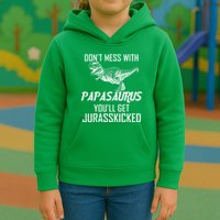 Don't Mess With Papasaurus Jurasskicked Kids Hoodie