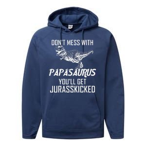 Don't Mess With Papasaurus Jurasskicked Performance Fleece Hoodie