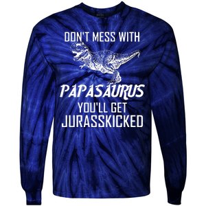 Don't Mess With Papasaurus Jurasskicked Tie-Dye Long Sleeve Shirt