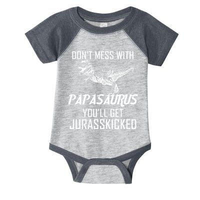 Don't Mess With Papasaurus Jurasskicked Infant Baby Jersey Bodysuit