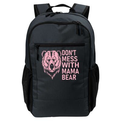 Dont Mess With Mama Bear Mothers Day Daily Commute Backpack