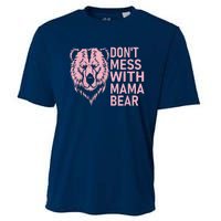 Dont Mess With Mama Bear Mothers Day Cooling Performance Crew T-Shirt