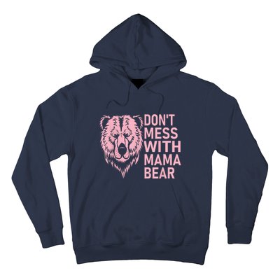 Dont Mess With Mama Bear Mothers Day Hoodie