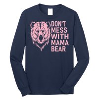 Dont Mess With Mama Bear Mothers Day Long Sleeve Shirt