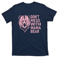 Dont Mess With Mama Bear Mothers Day T-Shirt