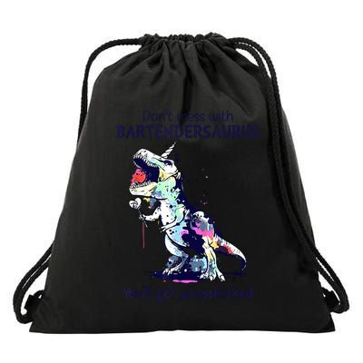 Don’T Mess With Bartendersaurus You’Ll Get Jurasskicked Drawstring Bag