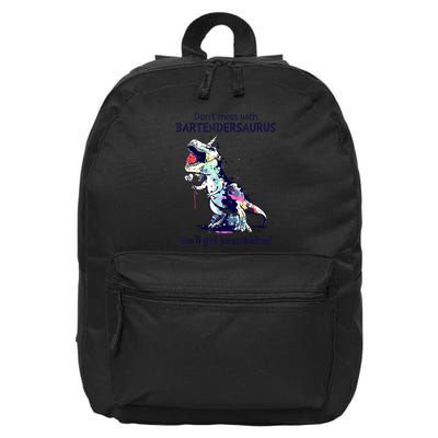 Don’T Mess With Bartendersaurus You’Ll Get Jurasskicked 16 in Basic Backpack