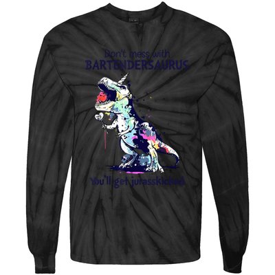 Don’T Mess With Bartendersaurus You’Ll Get Jurasskicked Tie-Dye Long Sleeve Shirt