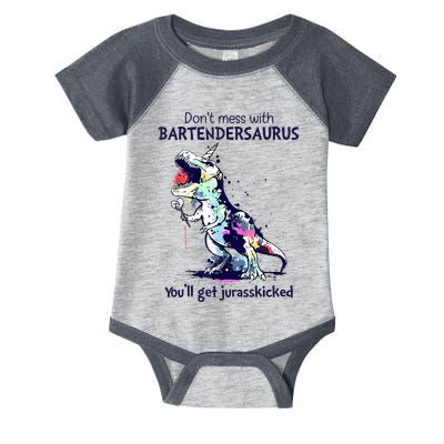 Don’T Mess With Bartendersaurus You’Ll Get Jurasskicked Infant Baby Jersey Bodysuit