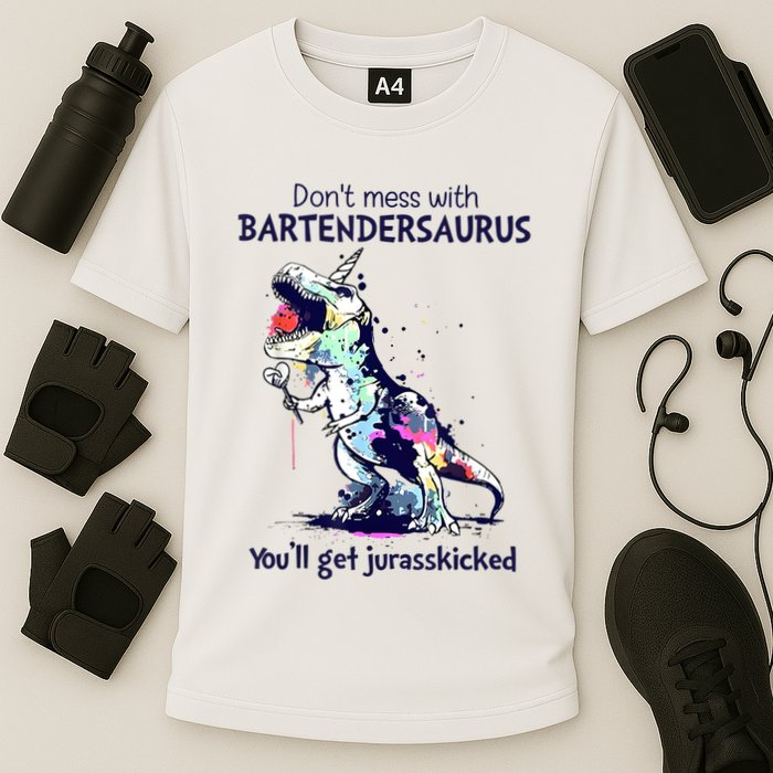 Don’T Mess With Bartendersaurus You’Ll Get Jurasskicked Performance Shirt