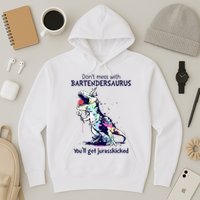 Don’T Mess With Bartendersaurus You’Ll Get Jurasskicked Hoodie
