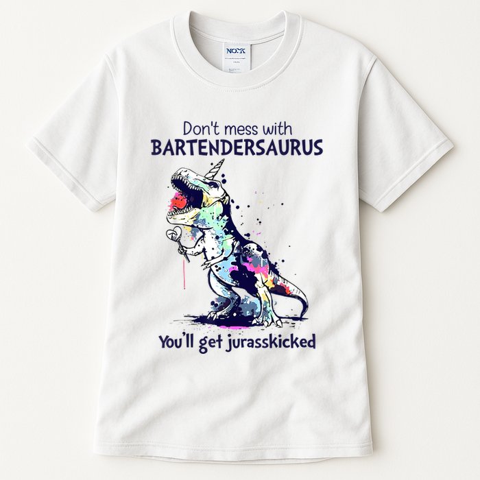 Don’T Mess With Bartendersaurus You’Ll Get Jurasskicked Tall T-Shirt