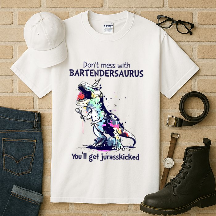 Don’T Mess With Bartendersaurus You’Ll Get Jurasskicked Tall T-Shirt