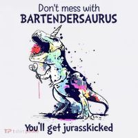 Don’T Mess With Bartendersaurus You’Ll Get Jurasskicked Mug