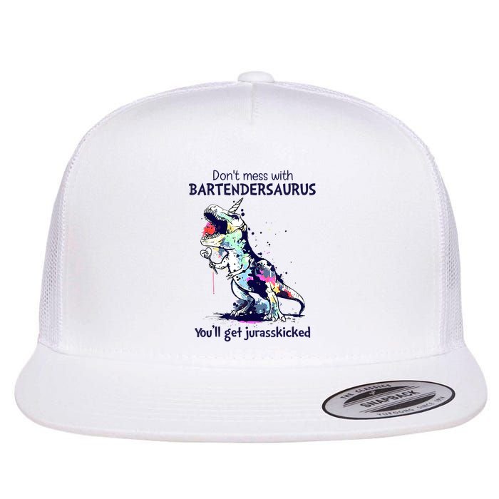 Don’T Mess With Bartendersaurus You’Ll Get Jurasskicked Flatbill Hat