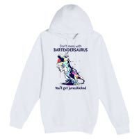 Don’T Mess With Bartendersaurus You’Ll Get Jurasskicked Premium Pullover Hoodie