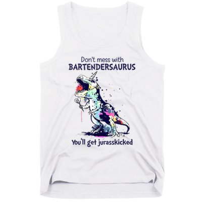 Don’T Mess With Bartendersaurus You’Ll Get Jurasskicked Tank Top