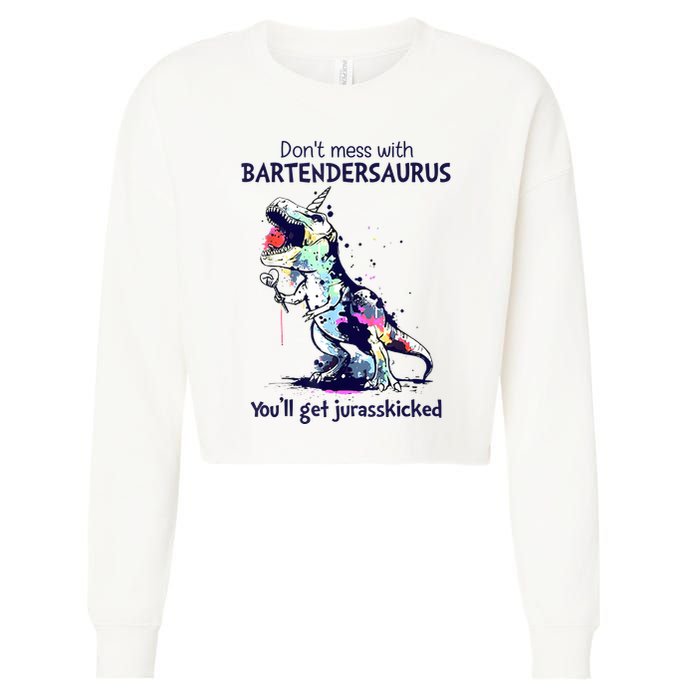 Don’T Mess With Bartendersaurus You’Ll Get Jurasskicked Cropped Pullover Crew