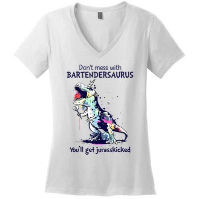 Don’T Mess With Bartendersaurus You’Ll Get Jurasskicked Women's V-Neck T-Shirt