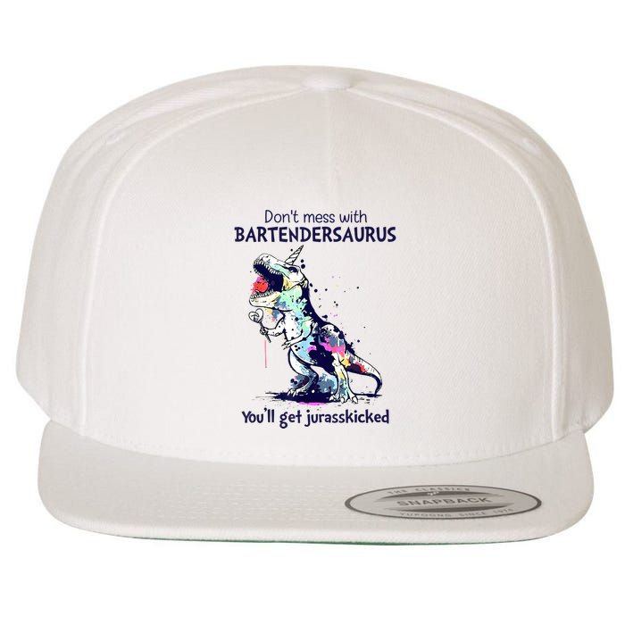 Don’T Mess With Bartendersaurus You’Ll Get Jurasskicked Wool Snapback Cap