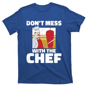 Dont Mess With The Chef Kitchen Culinary Cook Meaningful Gift T-Shirt