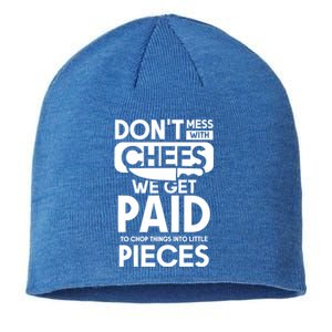 Dont Mess With Chefs We Get Paid Chef Gift Sustainable Beanie