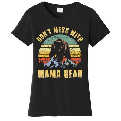 Don't Mess with Mama Bear Mothers Day for Mom Mama Women's T-Shirt