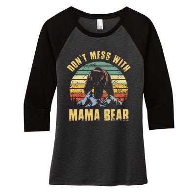 Don't Mess with Mama Bear Mothers Day for Mom Mama Women's Tri-Blend 3/4-Sleeve Raglan Shirt