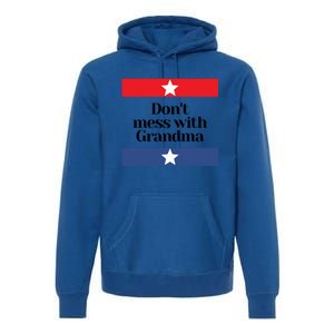 Don't Mess With Grandma Texas Mom Grandmother Gift Premium Hoodie