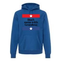 Don't Mess With Grandma Texas Mom Grandmother Gift Premium Hoodie