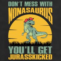 Don't Mess With Nonasaurus You'll Get Jurasskicked Mother's Day Golf Towel