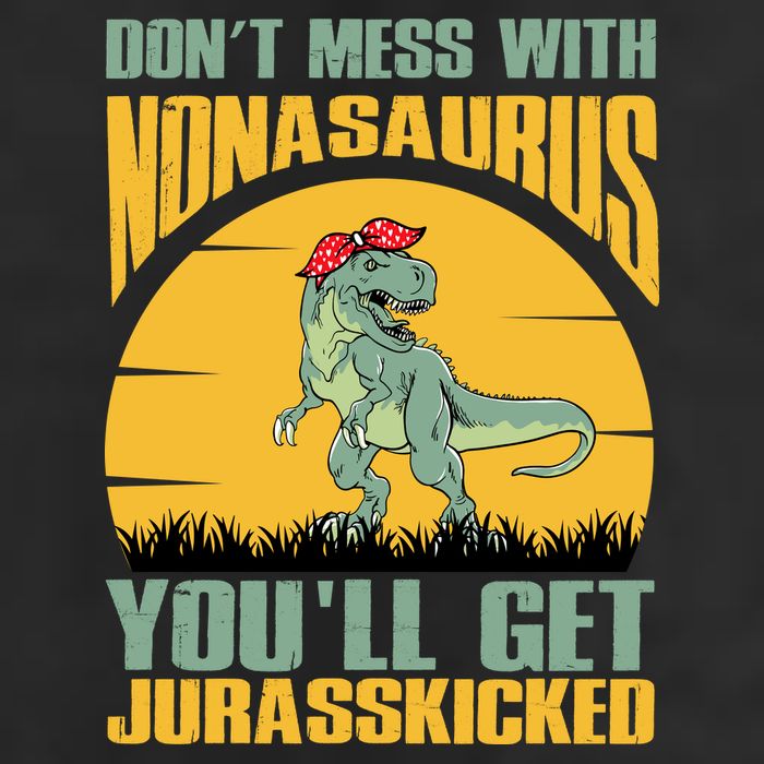 Don't Mess With Nonasaurus You'll Get Jurasskicked Mother's Day Golf Towel