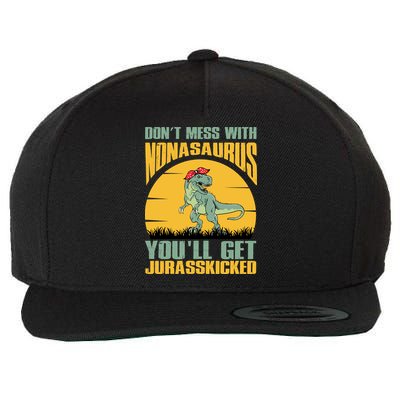 Don't Mess With Nonasaurus You'll Get Jurasskicked Mother's Day Wool Snapback Cap