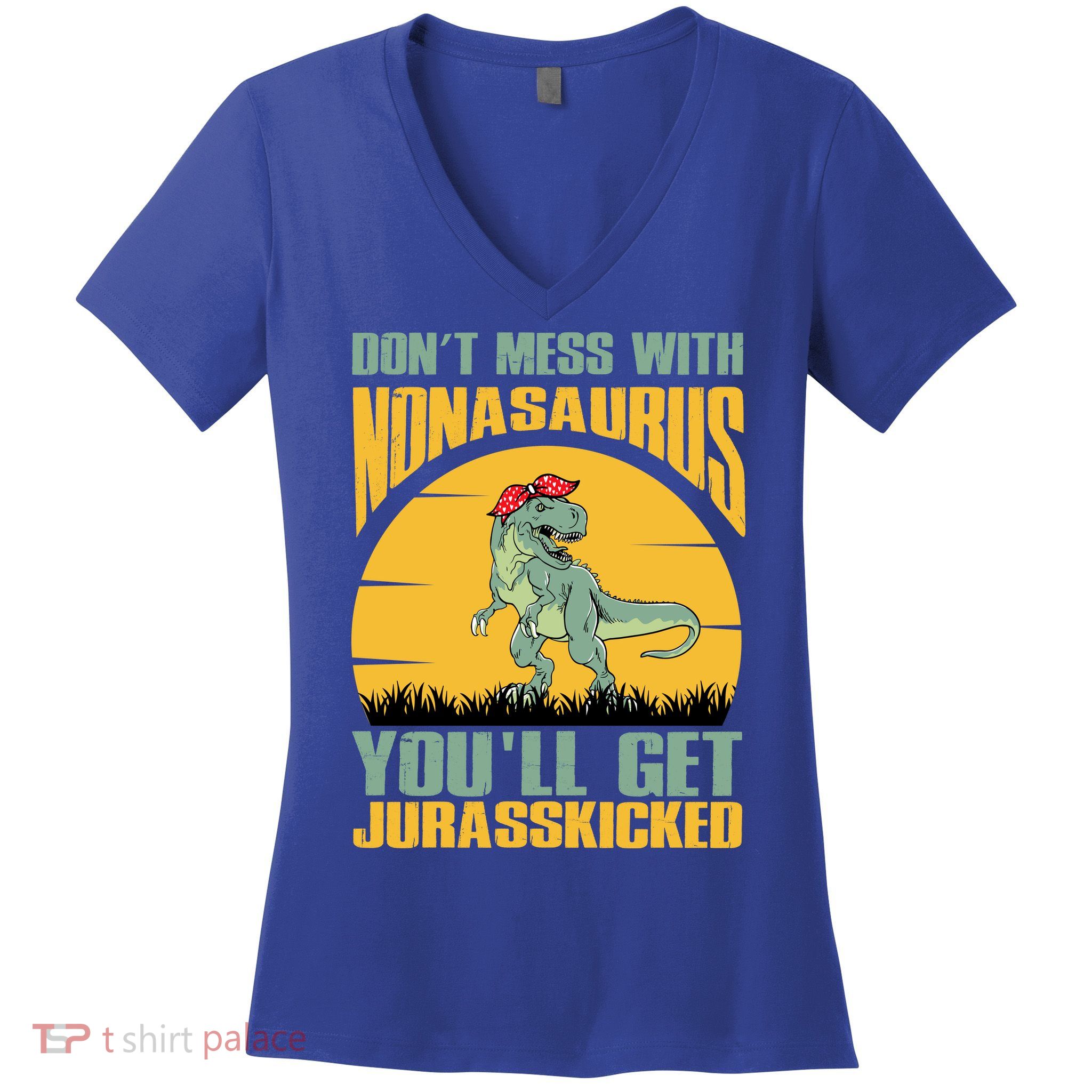 Don't Mess With Nonasaurus You'll Get Jurasskicked Mother's Day Women's V-Neck T-Shirt