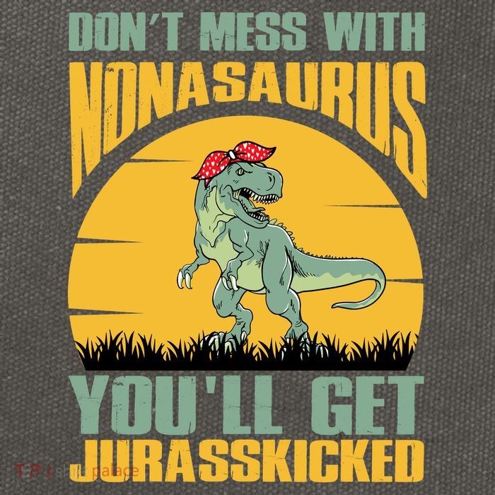 Don't Mess With Nonasaurus You'll Get Jurasskicked Mother's Day Cotton Canvas Backpack