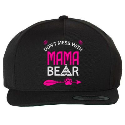 Don't Mess With Mama Bear Gift Funny Bear Mom Cool Gift Wool Snapback Cap