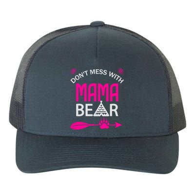 Don't Mess With Mama Bear Gift Funny Bear Mom Cool Gift Yupoong Adult 5-Panel Trucker Hat