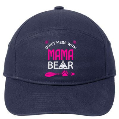 Don't Mess With Mama Bear Gift Funny Bear Mom Cool Gift 7-Panel Snapback Hat