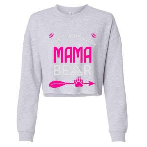 Don't Mess With Mama Bear Gift Funny Bear Mom Cool Gift Cropped Pullover Crew