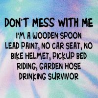 Don’T Mess With Me I’M Wooden Spoon Lead Paint No Car Seat Legacy Tie Dye Trucker Hat